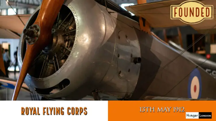 Royal Flying corps was founded on the 13th May 1912