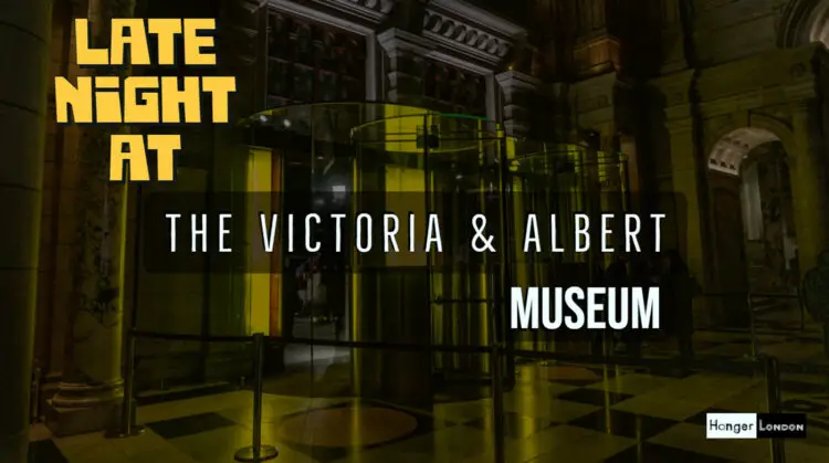 Late night at the V and A Museum