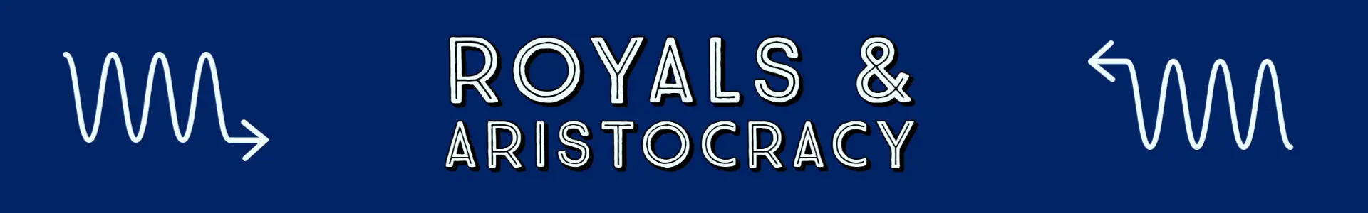 Royals and Aristocracy