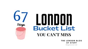 Ultimate bucket list 67 things to do in London